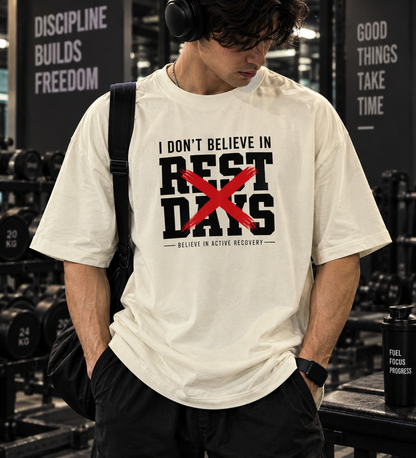 I Don’t Believe in Rest Days Unisex Oversized Gym T-Shirt | UNIMCOLL